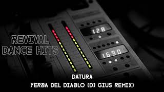 Datura  Yerba Del Diablo DJ Gius Remix HQ [upl. by Lednyc]