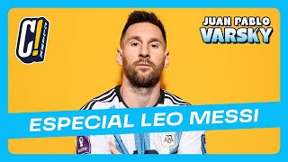 Especial Leo MESSI por Juan Pablo VARSKY [upl. by Nalyd]