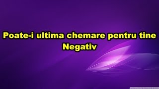 Poatei ultima chemare pentru tine negativ [upl. by Niawat533]