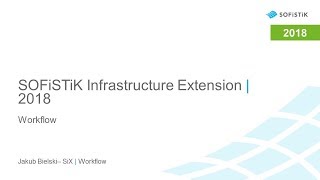 SOFiSTiK Infrastructure Extension 2018  Workflow [upl. by Leuname]