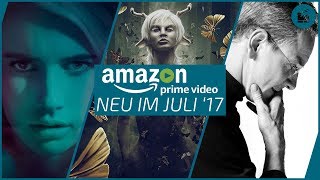 Neu auf Amazon Prime Video im Juli 2017  Die besten Filme und Serien [upl. by Ehcram]