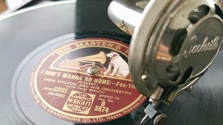 I Dont Wanna Go Home  Jack Hylton Leslie Sarony  HMV 78RPM  Lake Geneva Meillerie France 🇫🇷 [upl. by Ynnhoj]