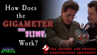 How Does the Gigameter and Slime Work  The History and Physics of Ghostbusters Equipment [upl. by Osborn]