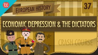 Economic Depression and Dictators Crash Course European History 37 [upl. by Icyaj310]