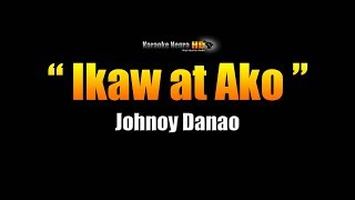 IKAW AT AKO  Johnoy Danao Karaoke [upl. by Deerc763]