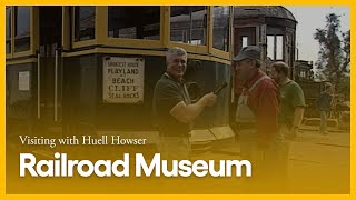 Railroad Museum  Visiting with Huell Howser  KCET [upl. by Nahpets]