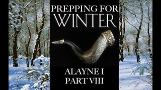 Prepping For Winter Alayne I Part 8 [upl. by Holub]