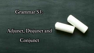 Grammar S3 Adjunct Disjunct and Conjunct بالدارجة المغربية [upl. by Aicat]