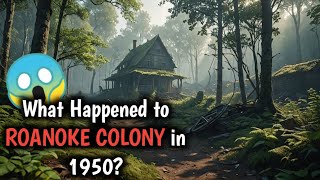 What Happened to ROANOKE COLONY in 1950😱 [upl. by Fife]