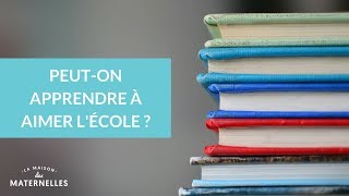 Peuton apprendre à aimer lécole   La Maison des Maternelles LMDM [upl. by Atiuqahs]