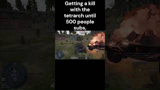 Getting a kill with the tetrarch until 500 people subs can we reach 100 subs  warthundergameplay [upl. by Ileyan493]