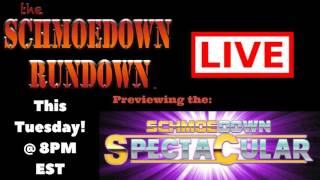 Schmoedown Rundown Live  Spectacular Special [upl. by Huba]