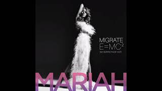 Mariah Carey  Migrate no rapno fade out version [upl. by Whatley]