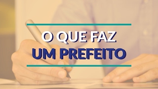 O que faz um prefeito [upl. by Merci]