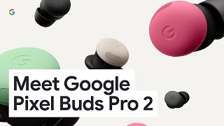 Meet Pixel Buds Pro 2 [upl. by Ewan568]