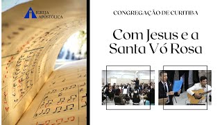 Com Jesus e a Santa Vó Rosa  IGREJA APOSTÓLICA [upl. by Ejroj]