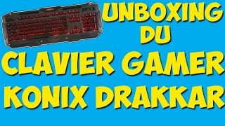 Unboxing du clavier gamer KONIX DRAKKAR [upl. by Aicinoid]