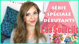 Tout sur les sourcils  Série Spéciale Débutants épilation mes techniques [upl. by Chiquita]