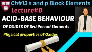 Lec8 AcidBase Behaviour and physical properties Oxides of 3rd Period Elementsch13Class12 [upl. by Julia173]