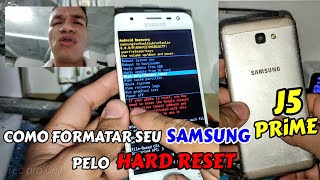 HARD RESET SAMSUNG GALAXY J5 PRIME COMO FORMATAR RESETAR RESTAURAR LIMPAR MEMÓRIA CHEIA VÍRUS [upl. by Roy]