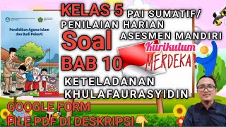 KELAS 5 PAI SOAL ASESMEN MANDIRI BAB 10 KETELADANAN KHULAFAURASYIDIN  SUMATIF  PENILAIAN HARIAN [upl. by Utimer]