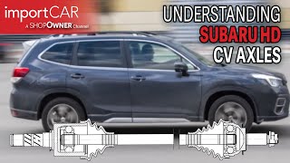 Understanding Subaru HD CV Axles [upl. by Dori819]