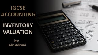 Accounting for IGCSE  Video 29  Inventory Valuation [upl. by Ardaed]