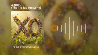 X and O The Tic Tac Toe Song  The Wildflower Collective [upl. by Ymmas604]