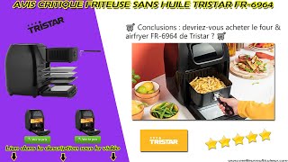 ⭐ Avis Tristar FR6964 Avantages Inconvénients de la Friteuse Sans Huile  Four de 1800w amp 10 modes [upl. by Tomchay]