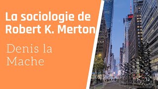 La sociologie de Robert K Merton [upl. by Orfurd110]