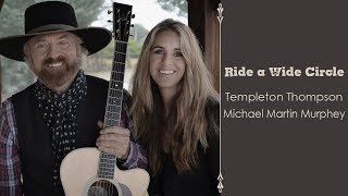 Ride A Wide Circle  Templeton Thompson Feat Michael Martin Murphey [upl. by Aicilaf914]