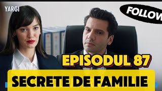 Yargi  Secrete de familie  Episodul 87 ORIGINAL  130 amp 131 TV   Rezumat [upl. by Affer]