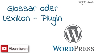 WordPress 7  Wir fügen ein GlossarLexikon ein [upl. by Ranger351]