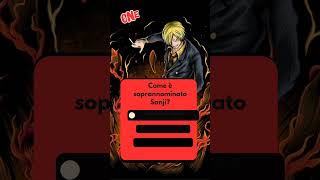 Quiz N16 Come è soprannominato Sanji [upl. by Dabbs]