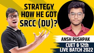 STRATEGY TO GET IN TO SRCC  DELHI UNIVERSITY  BY ANSH PUSHPAK  JOURNEY FROM SPCC TO SRCC [upl. by Matejka]