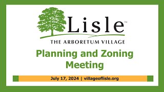 20240717 Village of Lisle Planning and Zoning [upl. by Ahsart153]