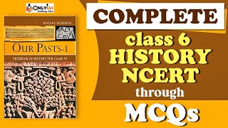 Complete Revision of Class 6 History  NCERT through MCQs  Our Past1  OnlyIAS [upl. by Ahsets86]