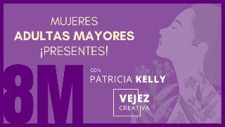 8M Mujeres adultas mayores ¡Presentes  EN VIVO con Patricia Kelly [upl. by Alled870]