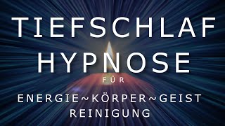 Tiefschlaf Hypnose zur Aktivierung der Selbstheilung ⚡STARK⚡ TiefenTrance amp Innerer Reinigung 2020 [upl. by Easlehc]