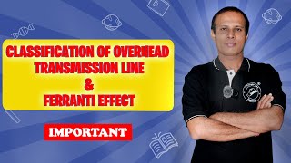 Classification of Overhead Transmission Line amp Ferranti Effect [upl. by Hagen]