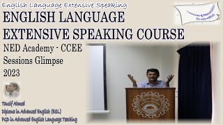 English Language Extensive Speaking Course  Sessions Glimpse 2023  NED Academy CCEE  Tausif Ahmed [upl. by Pandich104]