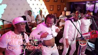 DJAKOUT1 FULL BALL LIVE IN LONG ISLAND NY 07 05 2019 LEXX SANKONPLEXX [upl. by Monjo]