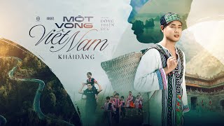 KHẢI ĐĂNG  MỘT VÒNG VIỆT NAM OFFICIAL MV ĐÔNG THIÊN ĐỨC [upl. by Tabby546]