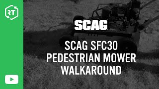 Scag SFC30 Pedestrian Mower Walkaround [upl. by Naruq]