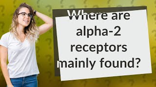 Where are alpha2 receptors mainly found [upl. by Granger581]