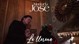 Manuel José  La Llorona Video Oficial [upl. by Elsbeth]