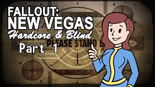 Fallout New Vegas  Blind  Hardcore  Part 1 Rigged From The Start [upl. by Nevile108]