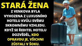 STARÁ ŽENA Z VENKOVA BYLA VYHOZENA Z LUXUSNÍHO HOTELU KVŮLI SVÉMU SKROMNÉMU VZHLEDU KDYŽ SE [upl. by Maltzman189]