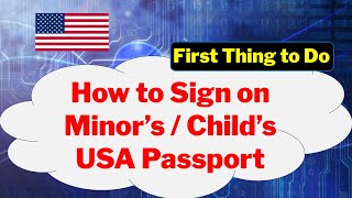 US Passport 101 Whats the first thing you should do with Childs Passport  Sign on Minor Passport [upl. by Line493]