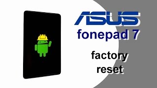 🍀 ASUS fonepad 7 Hard Reset Factory Reset Screen lock Removal [upl. by Gearalt]